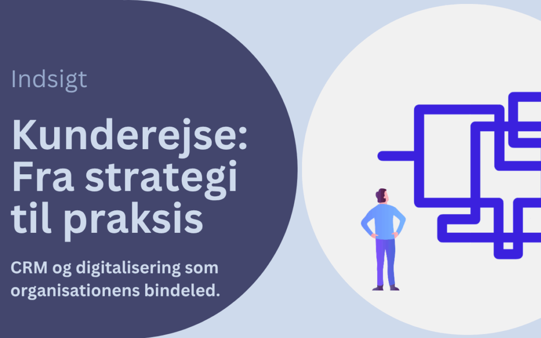 Når kunderejser bliver organisationens nerve